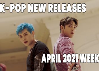 Friday, April 23, 2021 12:17 AM K-Pop New Releases - April 2021 Week 4 - K-Pop ICYMI