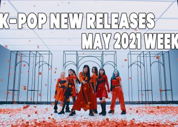 K-Pop New Releases - May 2021 Week 5 - K-Pop ICYMI