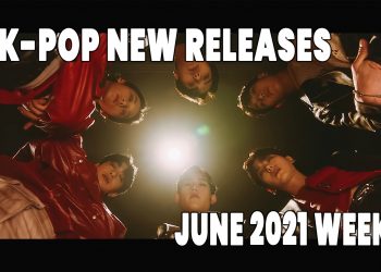 K-Pop New Releases - June 2021 Week 1 - K-Pop ICYMI