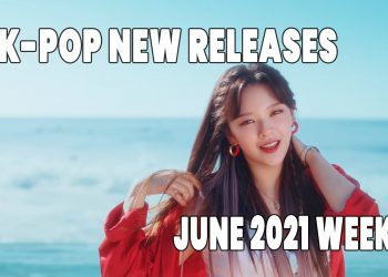 K-Pop New Releases - June 2021 Week 2 - K-Pop ICYMI