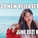 K-Pop New Releases - June 2021 Week 2 - K-Pop ICYMI