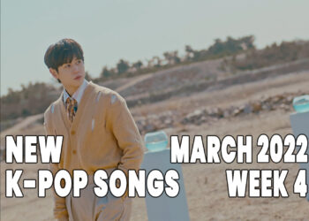 New K-Pop Songs - March 2022 Week 4 - K-Pop ICYMI - K-Pop New Releases