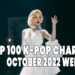 Top 100 K-Pop Songs Chart - October 2022 Week 4 - Digi's Picks
